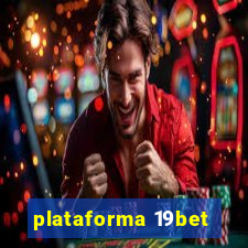 plataforma 19bet